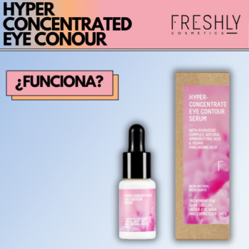 Opiniones hyper concentrate eye contour freshly
