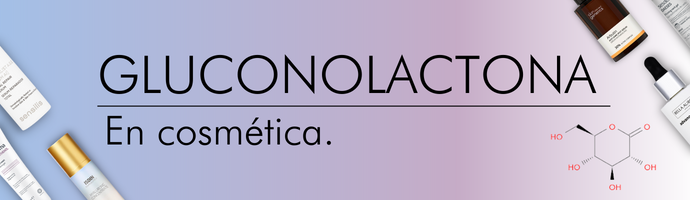 Cosméticos, cremas y serums con Gluconolactona | YourCosmeticLab
