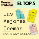El TOP 5 sobre la mejor crema con Niacinamida | Todas hechas en España 