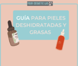 GUÍA 2024 | ¿Cómo tratar la piel deshidratada y grasa a la vez?