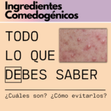 Ingredientes Comedogénicos: ¿Qué y cuáles son?