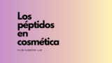Los péptidos en cosmética: ¿Qué son, con que mezclar, cuáles utilizar?