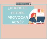 ¿Puede el estrés provocar acné? ¿Granos por estrés mito o realidad?